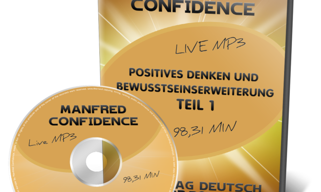 Positives Denken und Bewußtseinserweiterung – Teil1